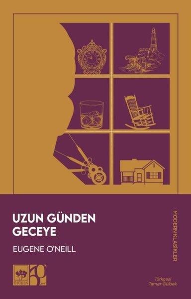 Eugene O'NeillDünya OyunlarıUzun Günden Geceye