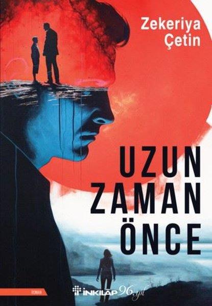 Zekeriya ÇetinTürkiye RomanUzun Zaman Önce