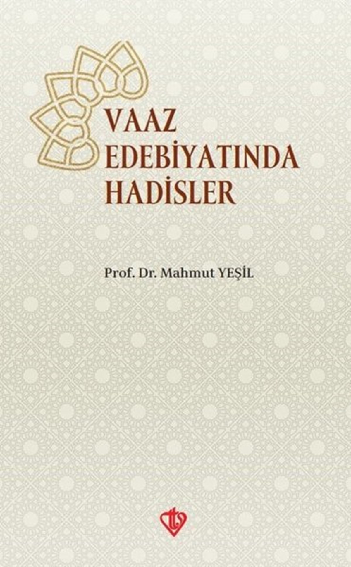 Mahmut Yeşilİslami KitaplarVaaz Edebiyatında Hadisler
