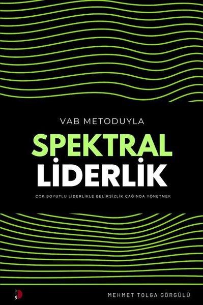 Mehmet Tolga GörgülüYönetim / İş Geliştirme / KaliteVab Metoduyla Spektral Liderlik