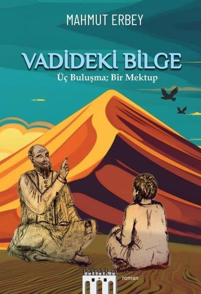 Mahmut ErbeyTürk RomaniVadideki Bilge - Üç Buluşma Bir Mektup