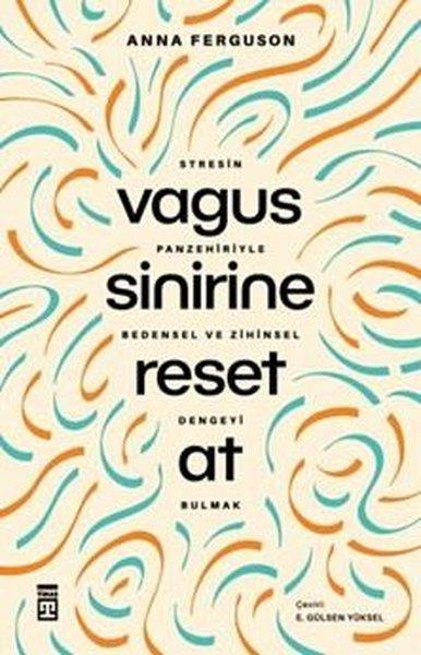 Anna FergusonPsikoloji KitaplarıVagus Sinirine Reset At - Stresin Panzehiriyle Bedensel ve Zihinsel Dengeyi Bulmak