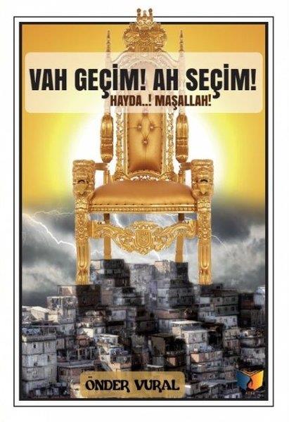 Önder VuralTürkiye Siyaseti ve Politikası KitaplarıVah Geçim! Ah Seçim!