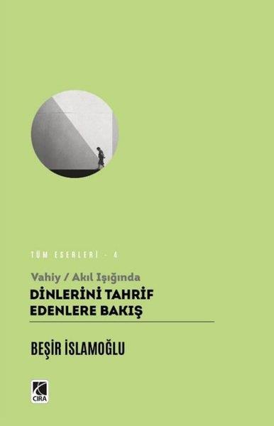 Beşir İslamoğluİslami KitaplarVahiy - Akıl Işığında Dinlerin Tahrif Edenlere Bakış