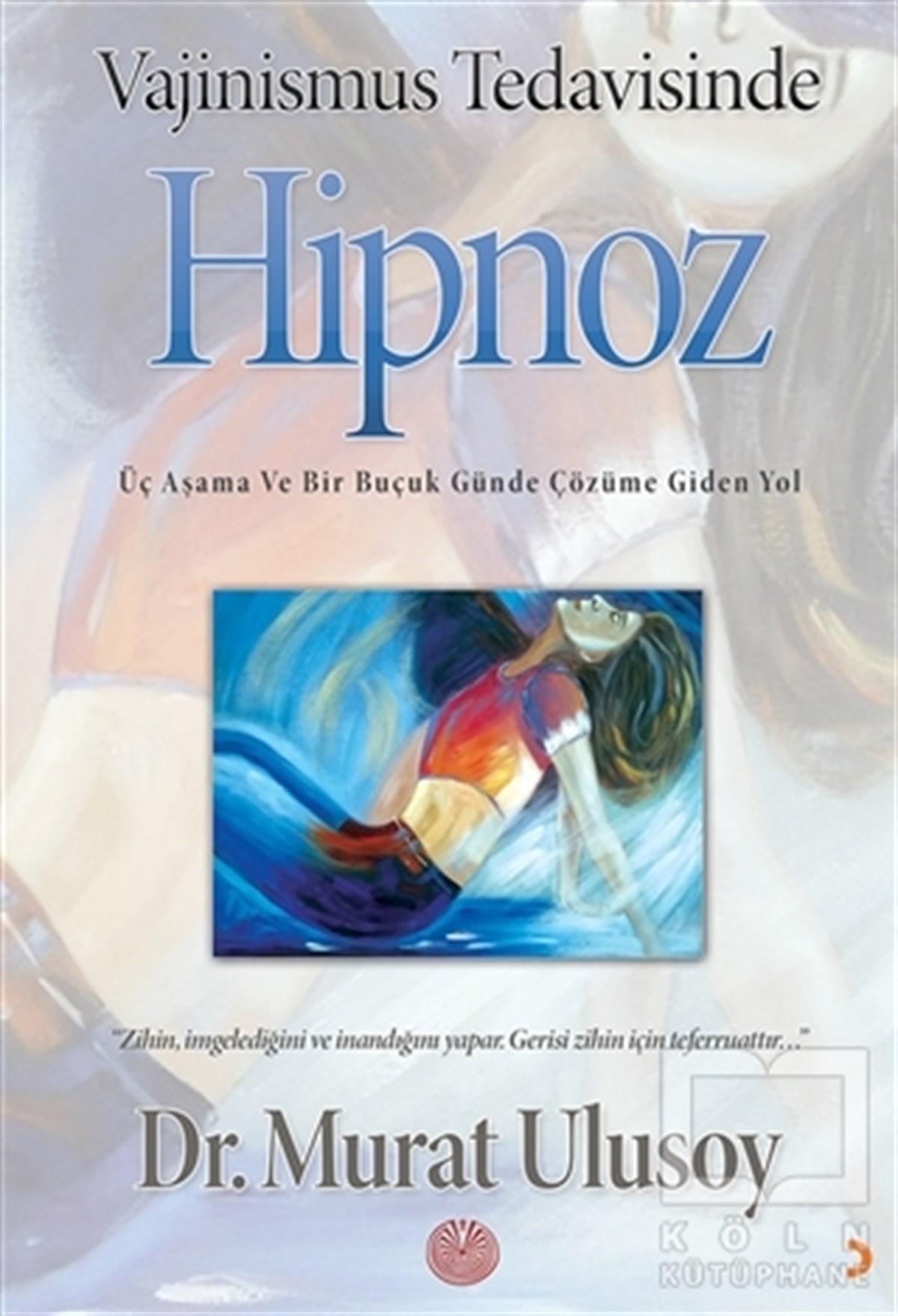 Murat UlusoyDiğerVajinismus Tedavisinde Hipnoz