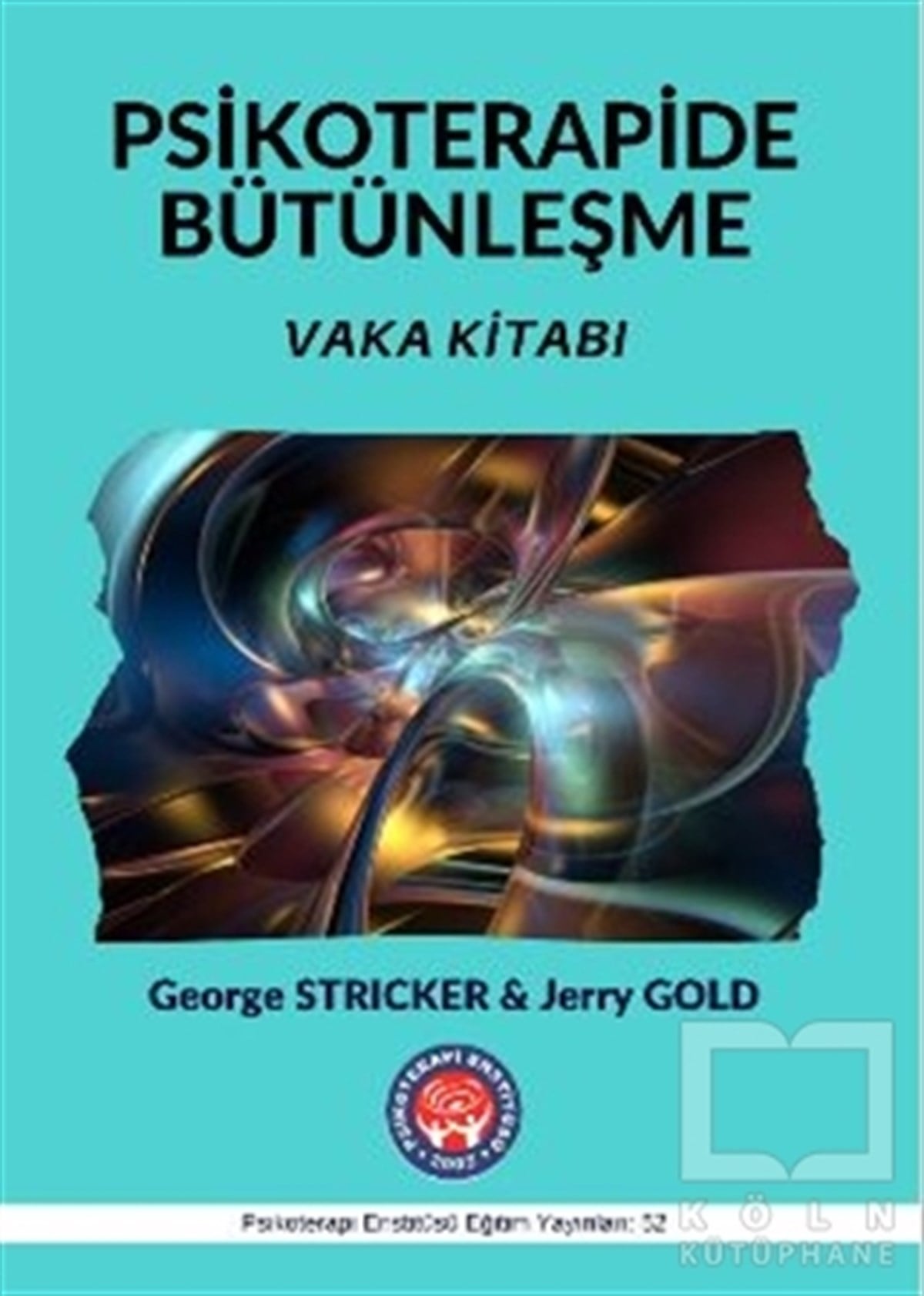 George StrickerBaşvuru KitaplarıVaka Kitabı - Psikoterapide Bütünleşme