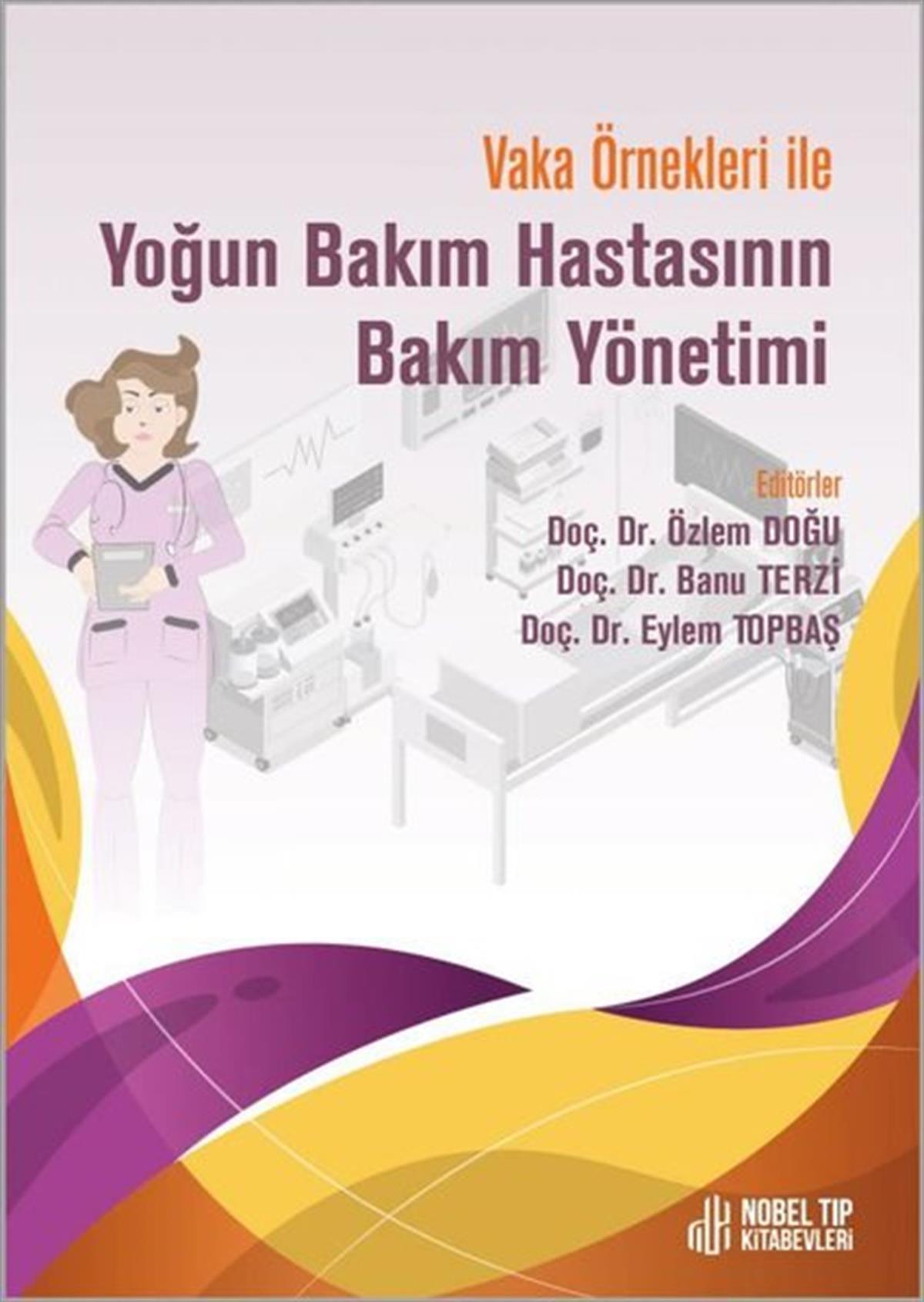 KolektifTipVaka Örnekleri ile Yoğun Bakım Hastasının Bakım Yönetimi
