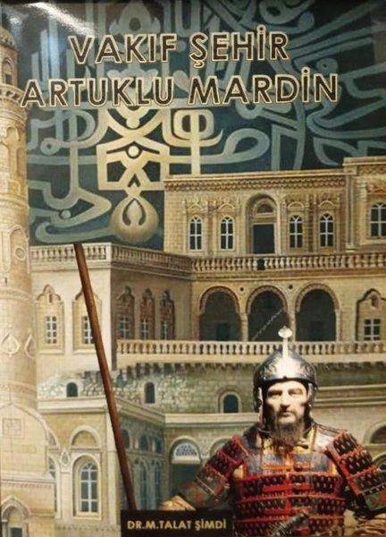 M. Talat ŞimdiTürk Tarihi Araştırmaları KitaplarıVakıf Şehir Artuklu Mardin