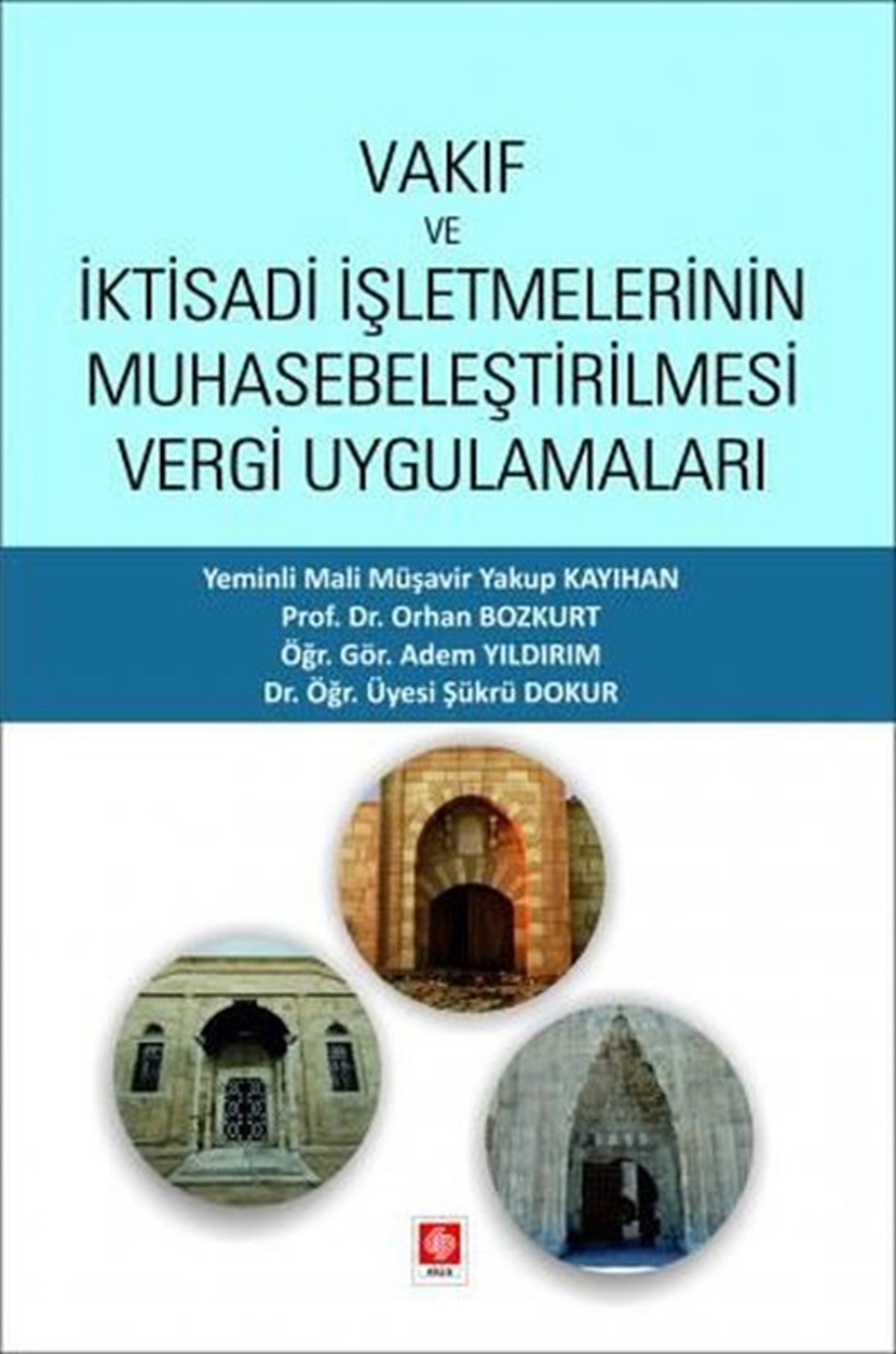 Yakup KayihanEğitimVakıf ve İktisadi İşletmelerinin Muhasebeleştirilmesi Vergi Uygulamaları