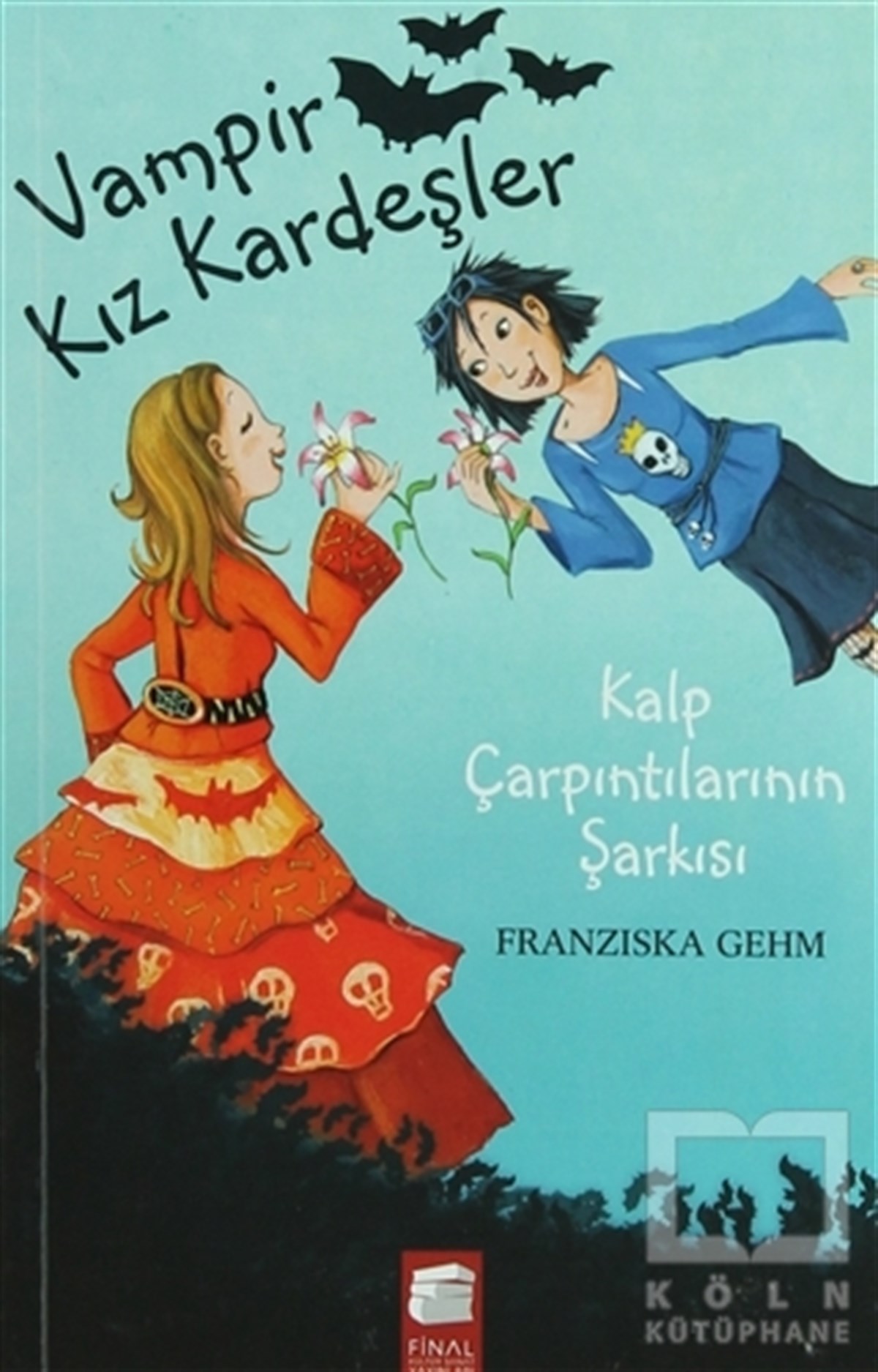 Franziska GehmRoman-ÖyküVampir Kız Kardeşler - Kalp Çarpıntılarının Şarkısı