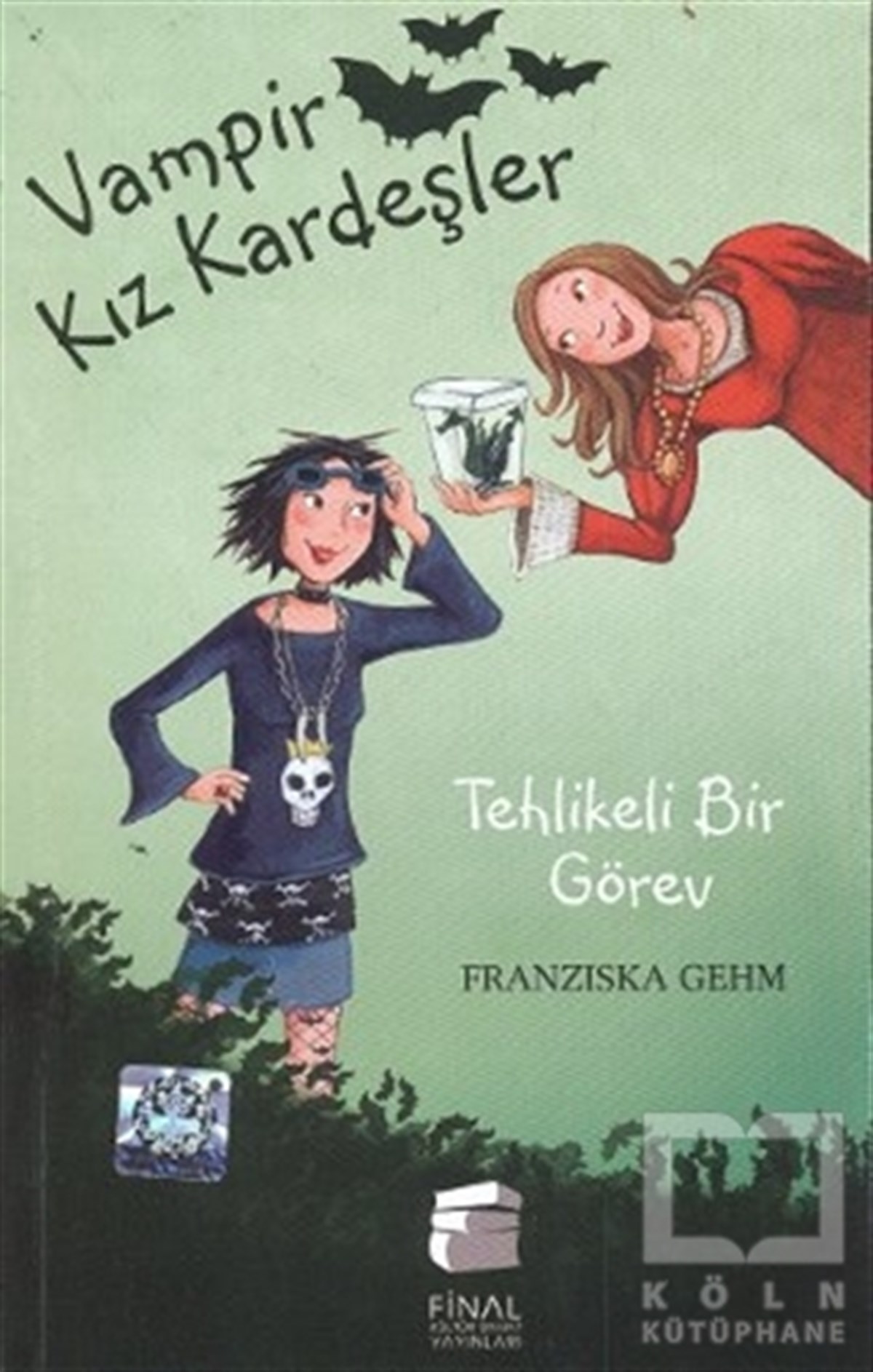Fransizka GehmRoman-ÖyküVampir Kız Kardeşler - Tehlikeli Bir Görev