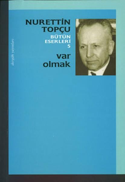 Nurettin TopçuDeneme KitaplarıVar Olmak