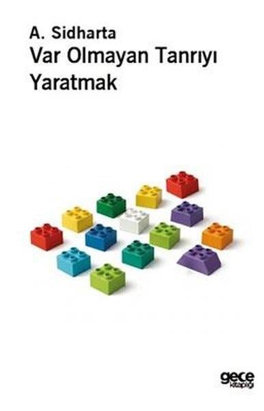 A. SidhartaDeneme KitaplarıVar Olmayan Tanrıyı Yaratmak