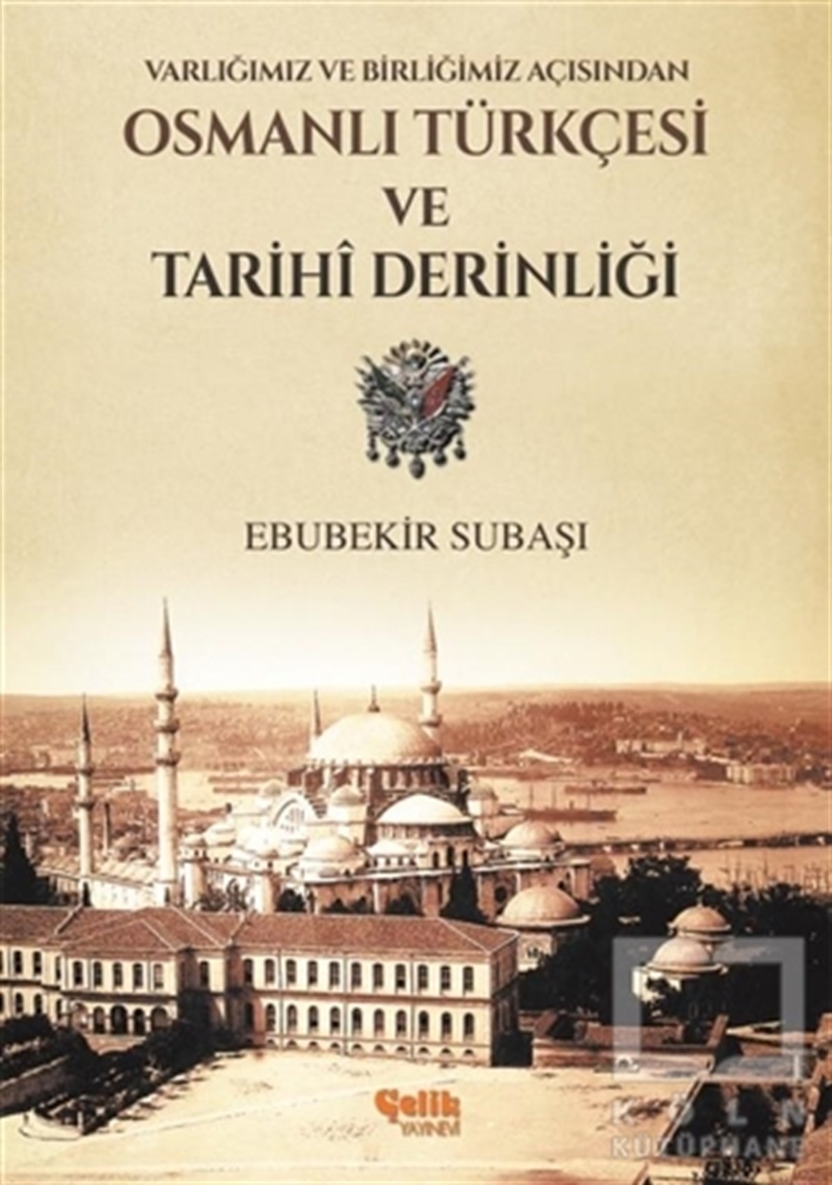 Varlığımız ve Birliğimiz Açısından Osmanlı Türkçesi ve Tarihi Derinliği