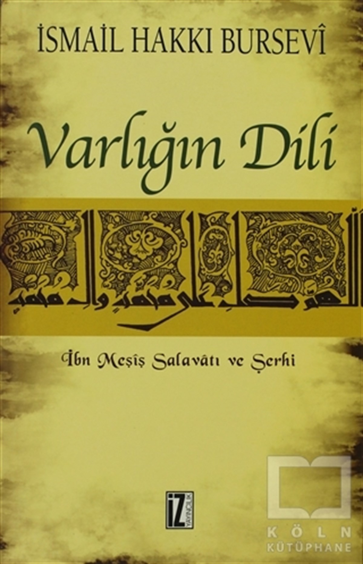 İsmail Hakkı BurseviTasavvuf - Mezhepler - TarikatlarVarlığın Dili