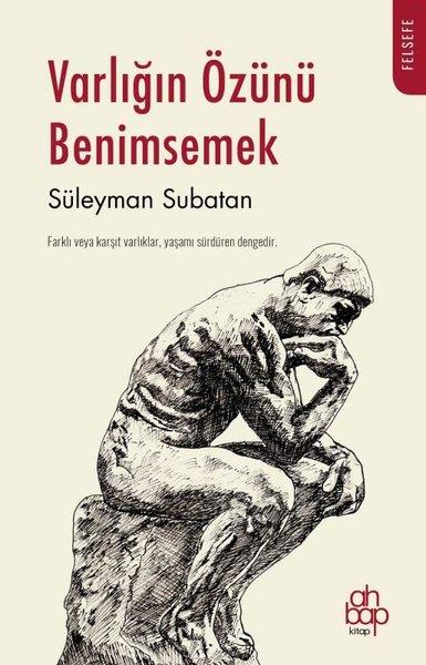 Süleyman SubatanFelsefe BilimiVarlığın Özünü Benimsemek