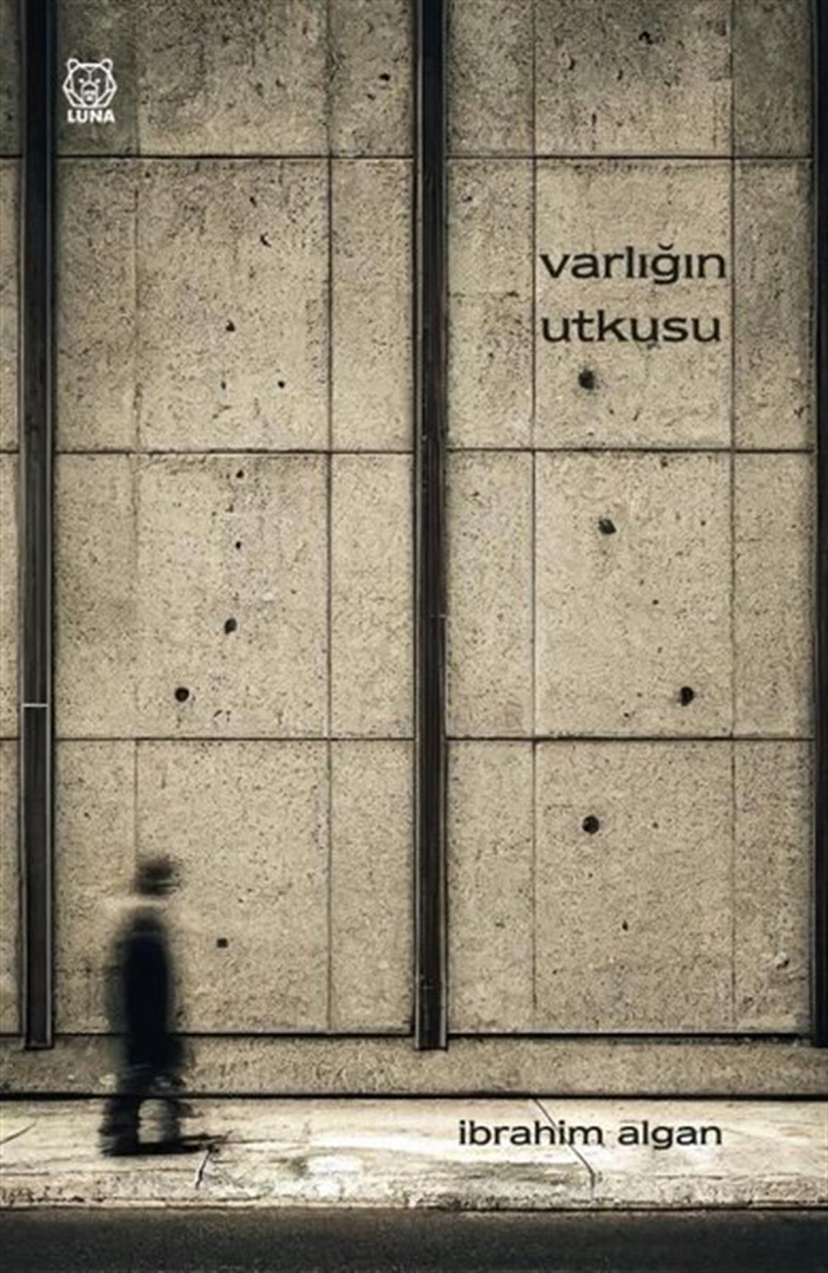 İbrahim AlganDeneme KitaplarıVarlığın Utkusu