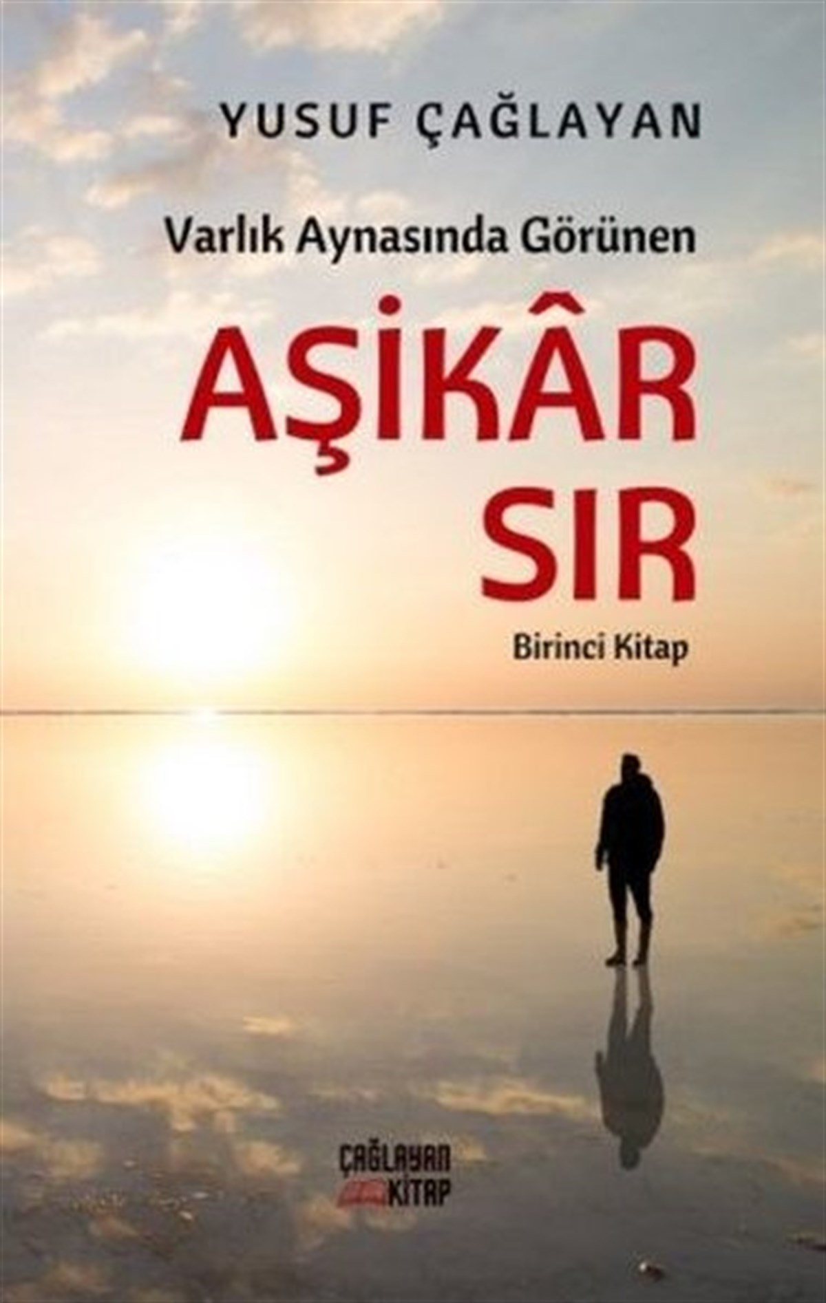 Yusuf ÇağlayanDinVarlık Aynasında Görünen Aşikar Sır - Birinci Kitap