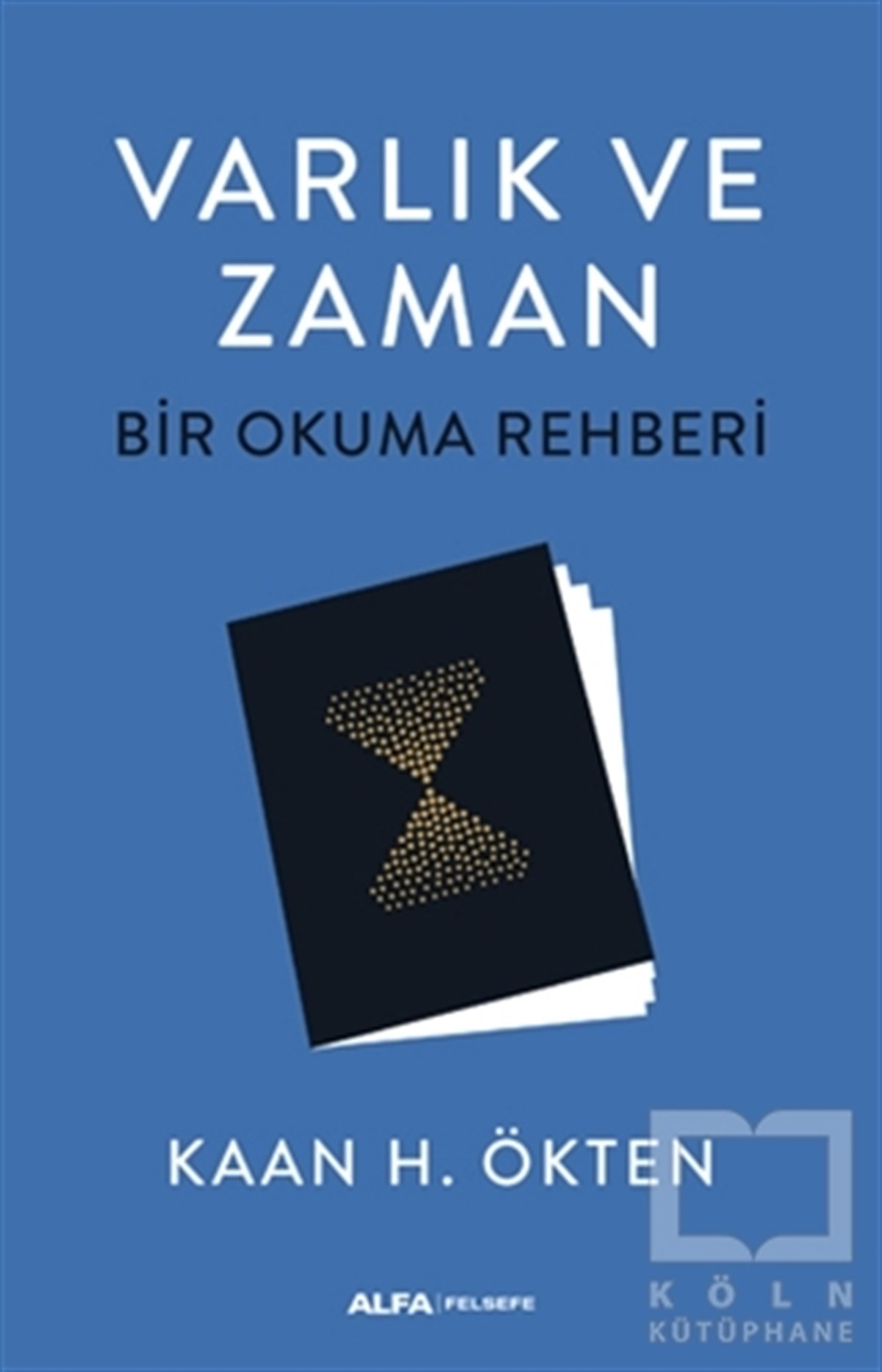 Varlık ve Zaman - Bir Okuma Rehberi