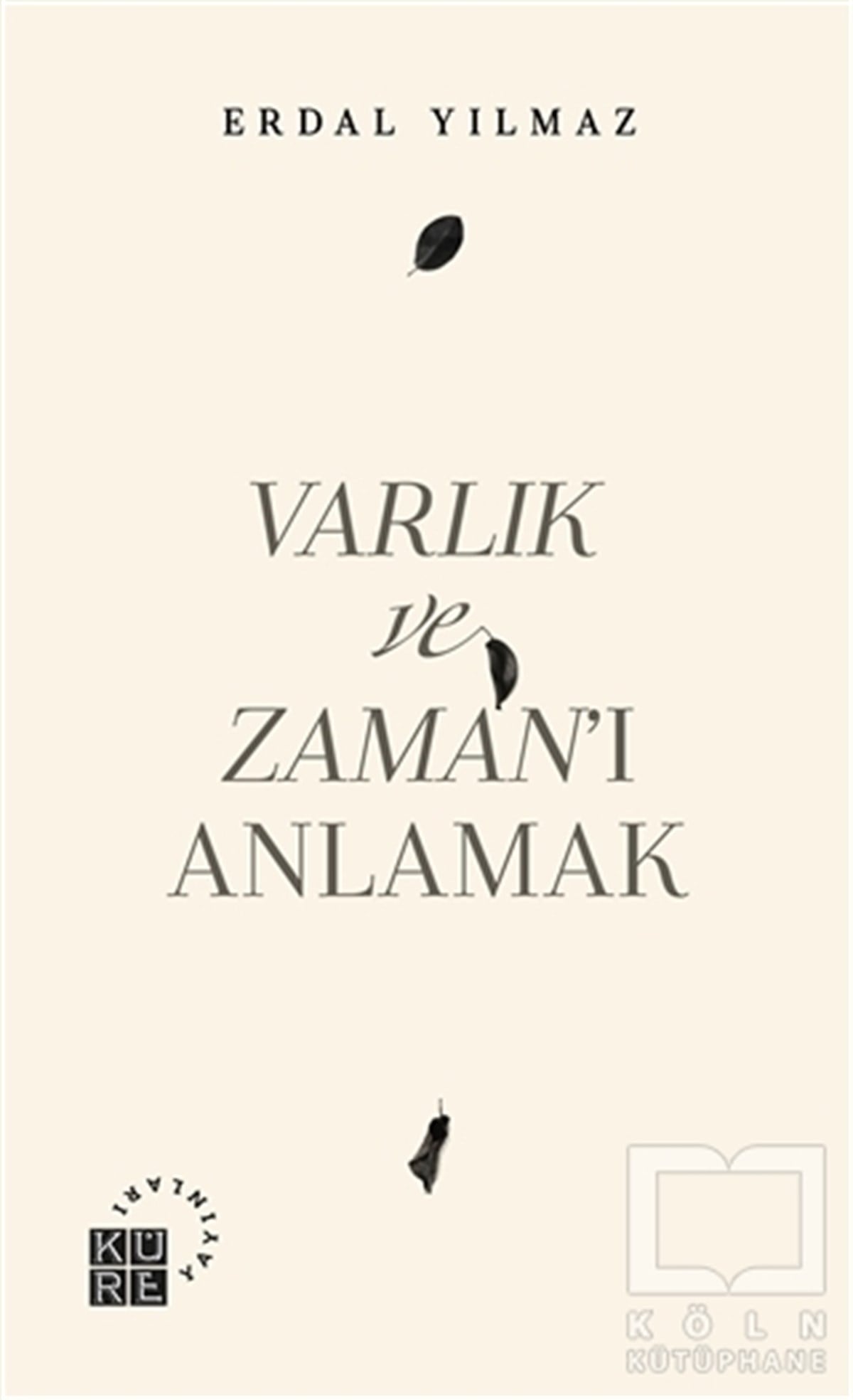 Erdal YılmazDüşünce KitaplarıVarlık ve Zaman’ı Anlamak
