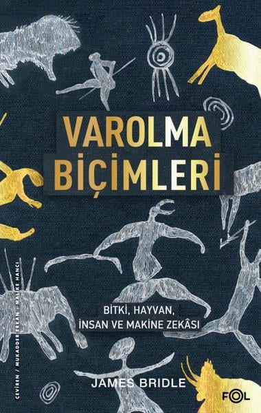 James BridleÇevre MühendisliğiVarolma Biçimleri: Bitki Hayvan İnsan ve Makine Zekası