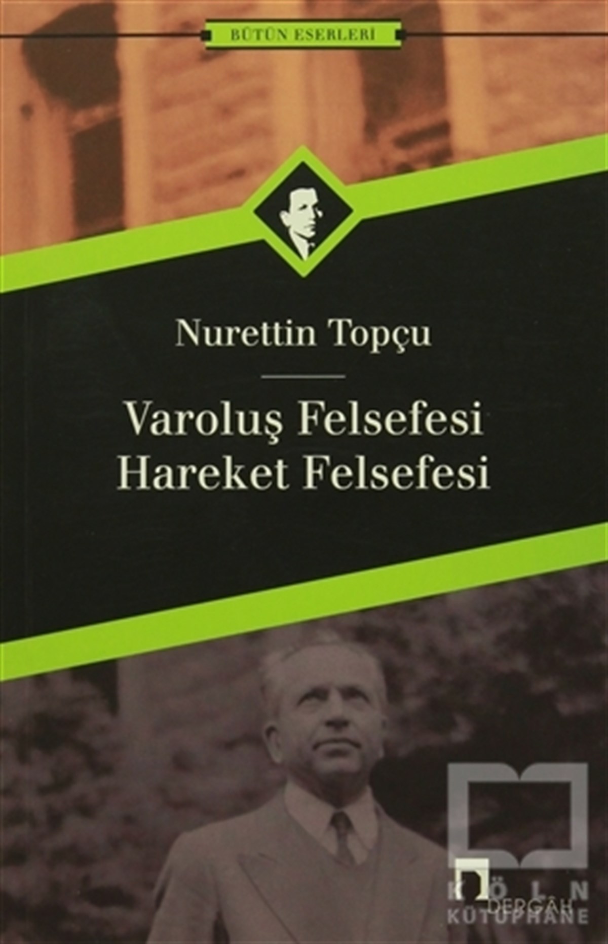 Nurettin TopçuAraştıma-İnceleme-ReferansVaroluş Felsefesi  Hareket Felsefesi