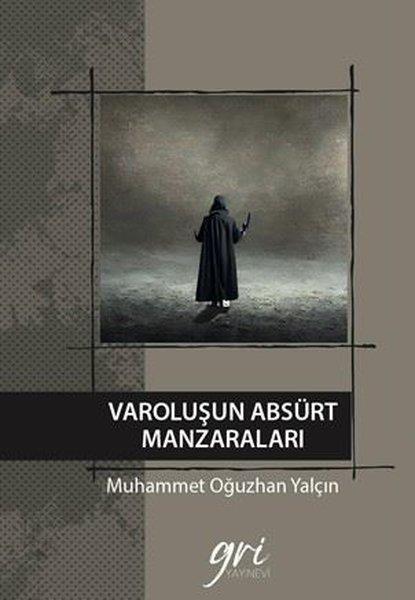 Muhammet Oğuzhan YalçınTürkiye RomanVaroluşun Absürt Manzaraları