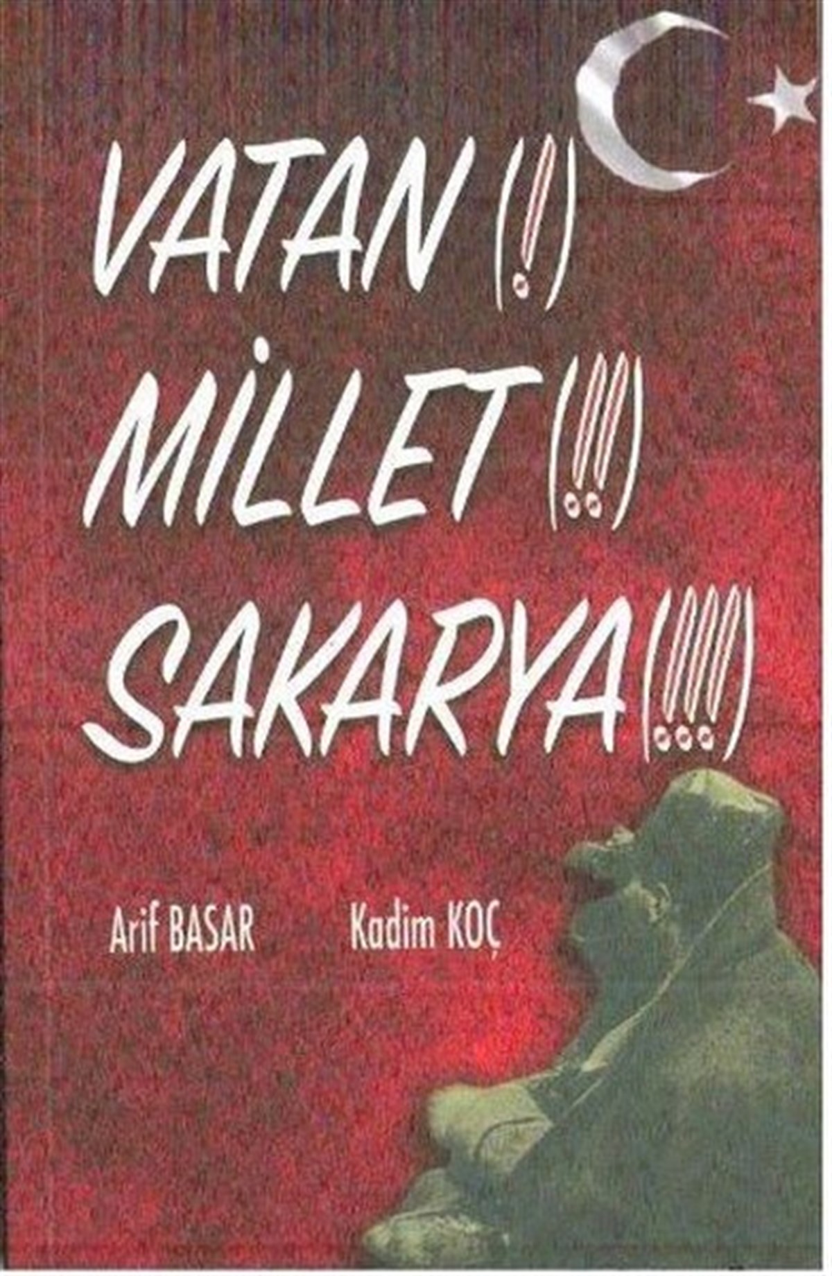 Arif BasarTürkiye ve Cumhuriyet Tarihi KitaplarıVatan! Millet!! Sakarya!!!