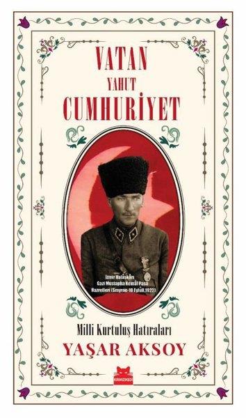 Yaşar AksoyTürkiye ve Cumhuriyet Tarihi KitaplarıVatan Yahut Cumhuriyet - Milli Kurtuluş Hatıraları