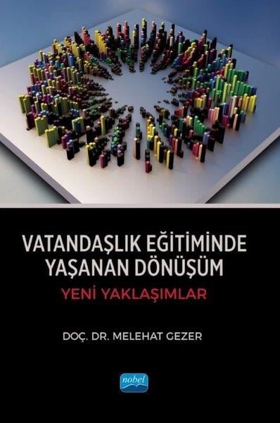 Melehat GezerDigerVatandaşlık Eğitiminde Yaşanan Dönüşüm - Yeni Yaklaşımlar