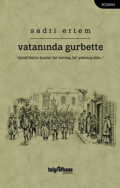 Sadri ErtemTürk RomaniVatanında Gurbette