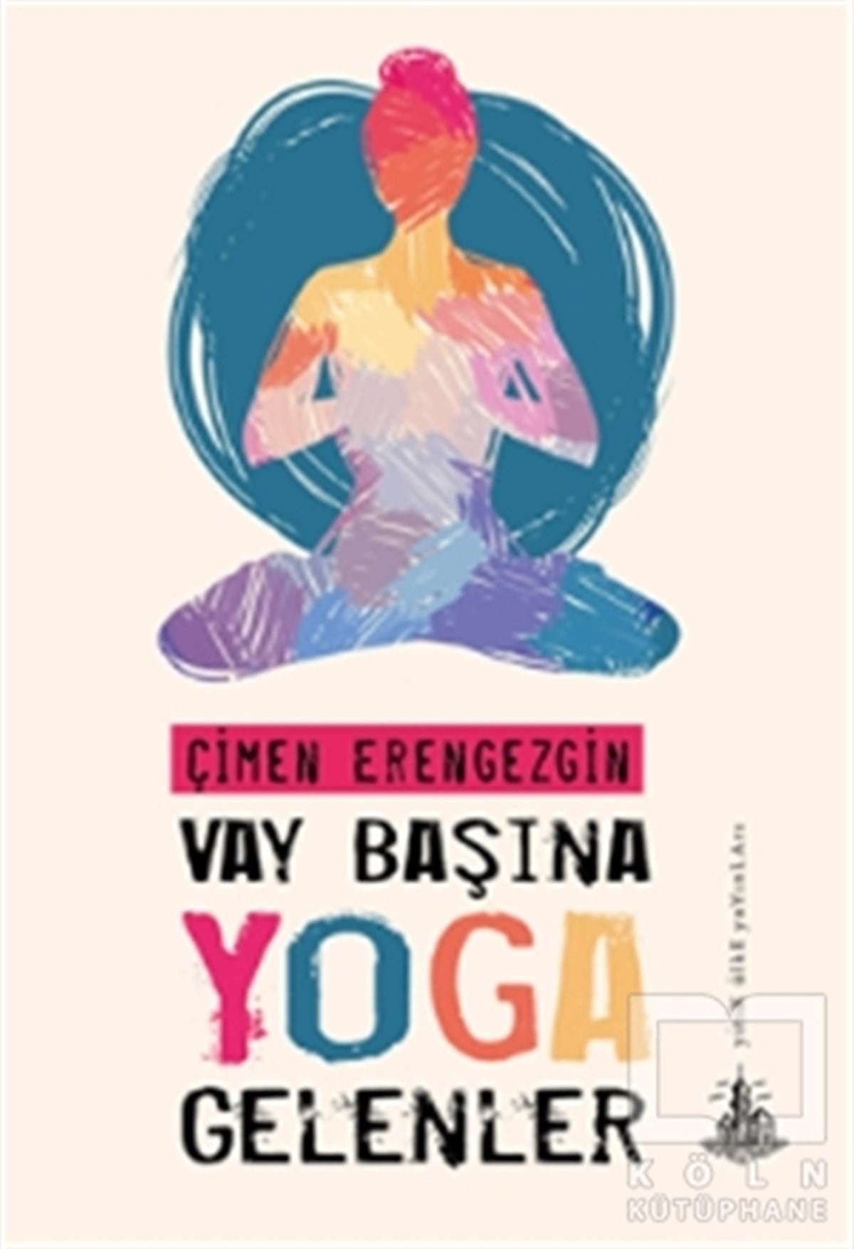 Çimen ErengezginKişisel GelişimVay Başına Yoga Gelenler