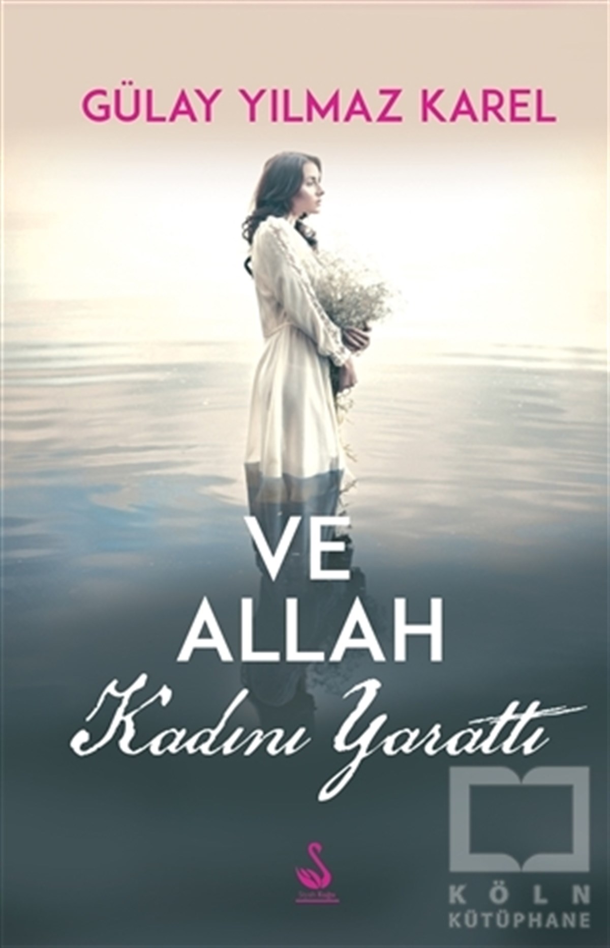 Gülay Yılmaz KarelRomanVe Allah Kadını Yarattı