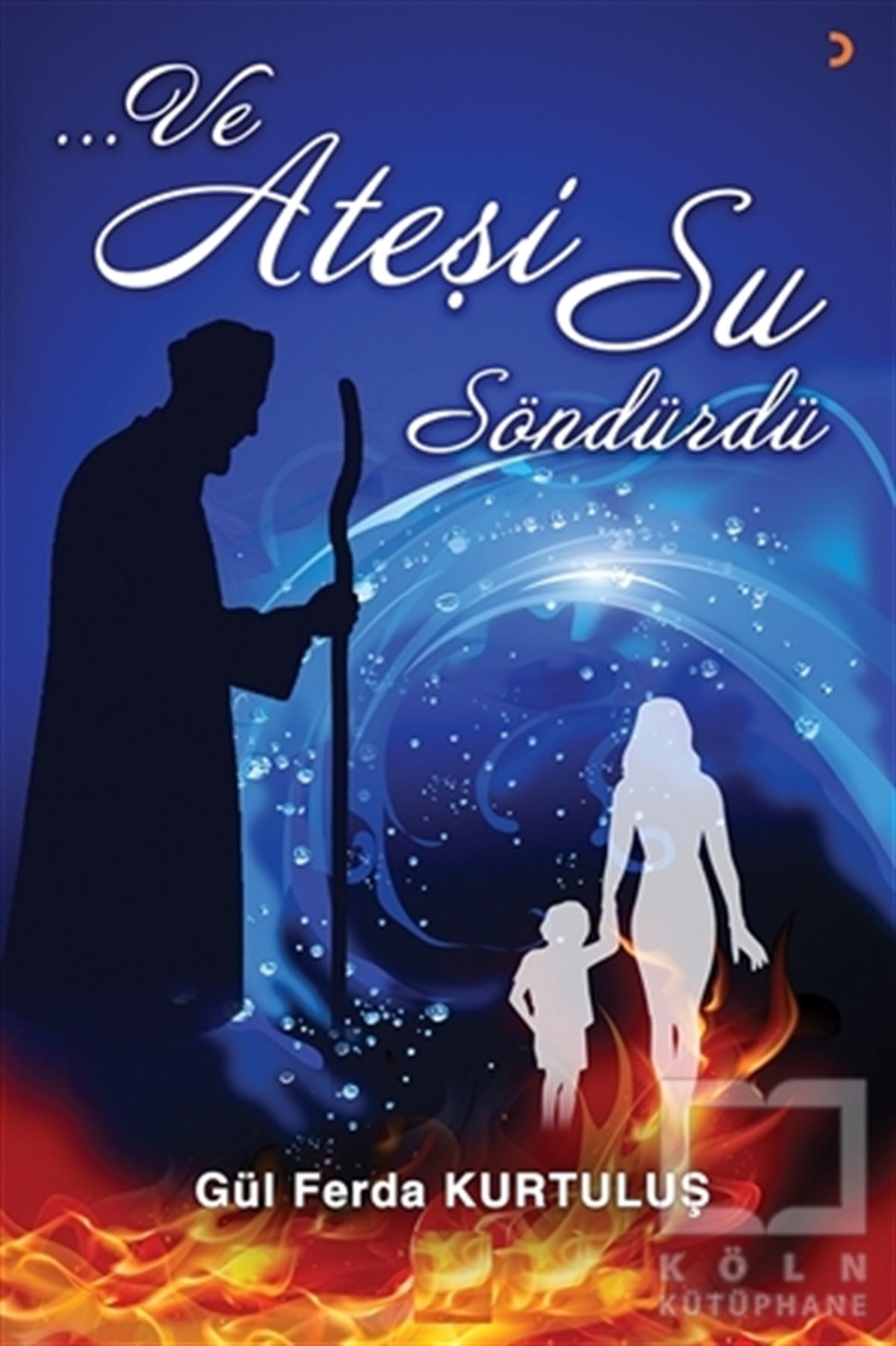 Ve Ateşi Su Söndürdü