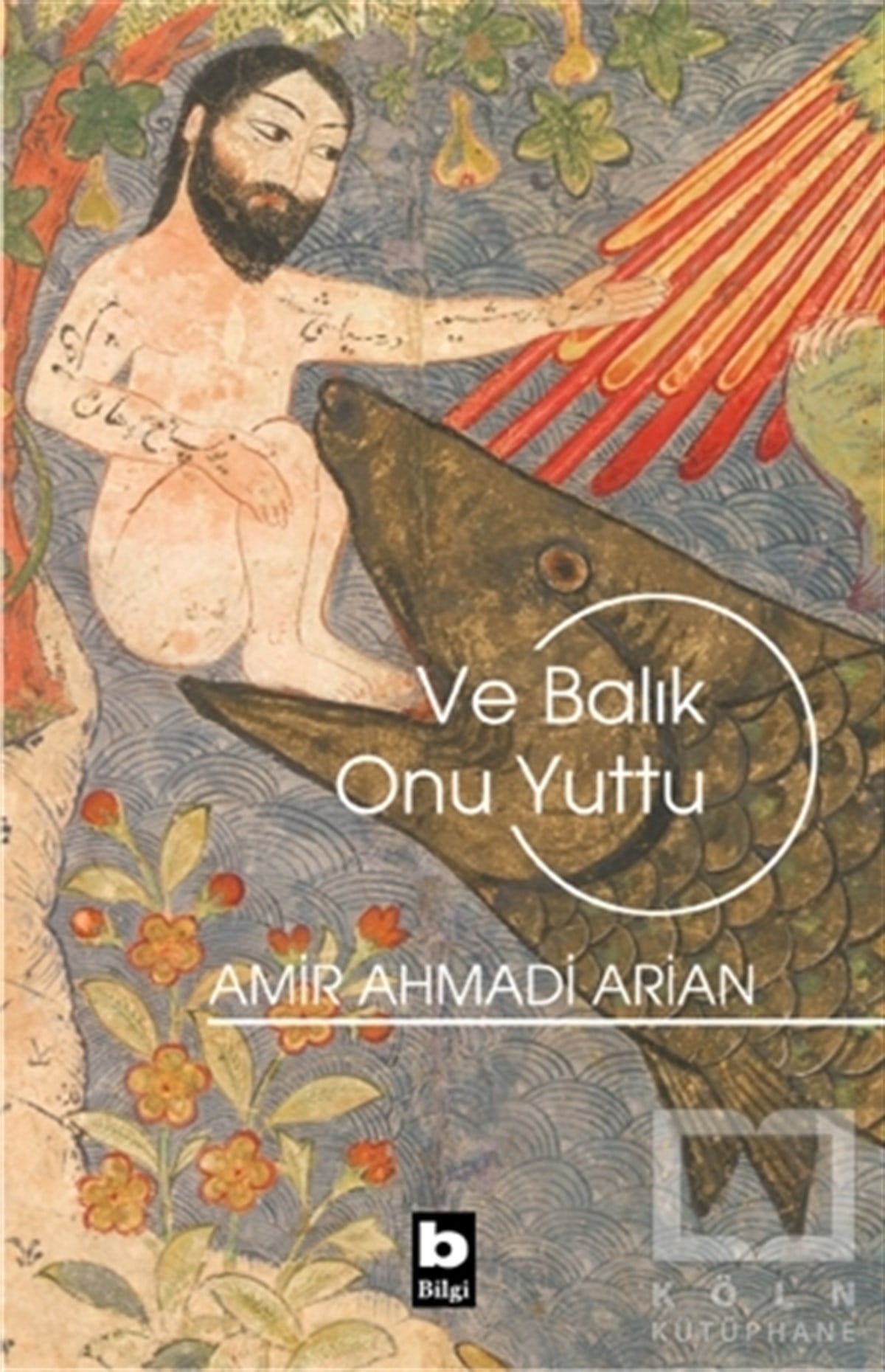 Amir Ahmadi ArianTürkçe RomanlarVe Balık Onu Yuttu