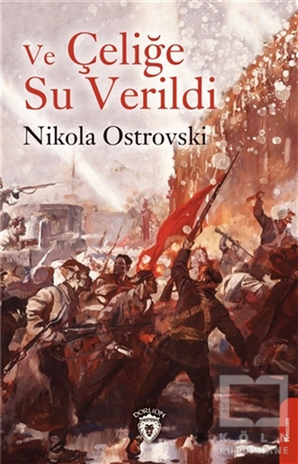 Nikola OstrovskiTürkische RomaneVe Çeliğe Su Verildi