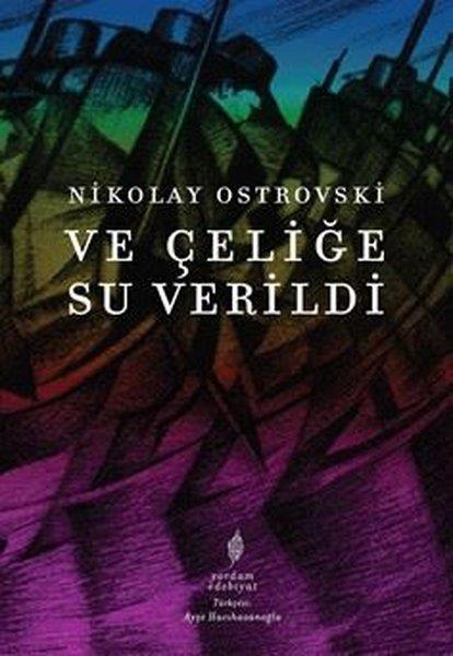 Nikolay OstrovskiDünya RomanVe Çeliğe Su Verildi