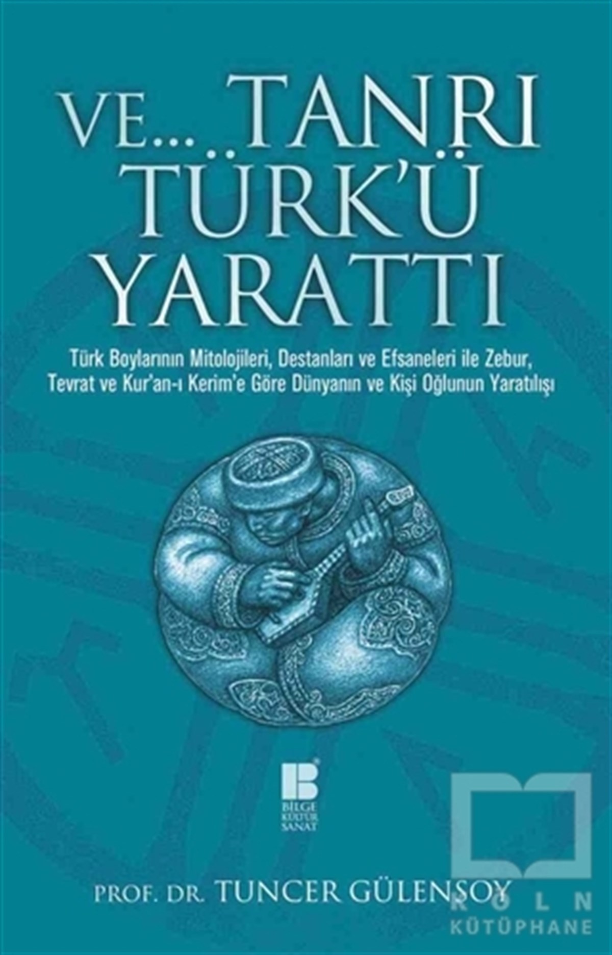 Tuncer GülensoyTürk Tarihi AraştırmalarıVe Tanrı Türk'ü Yarattı