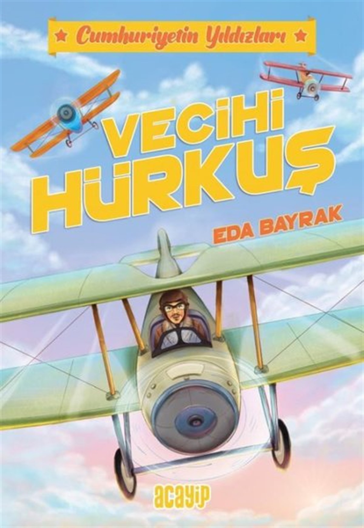 Eda BayrakÇocuk Gençlik RomanlarıVecihi Hürkuş - Cumhuriyetin Yıldızları 1