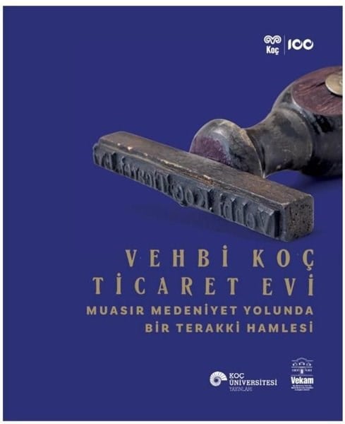 Alev AyaokurEkonomi KitaplarıVehbi Koç Ticaret Evi - Muasır Medeniyet Yolunda Bir Terakki Hamlesi