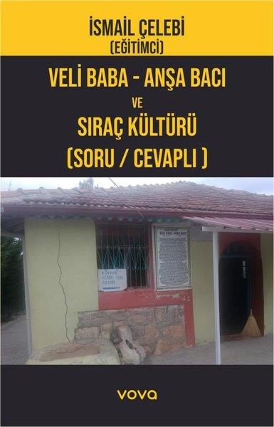 İsmail ÇelebiAlevilik & Bektaşilik KitaplarıVeli Baba - Anşa Bacı ve Sıraçlık Kültürü Soru - Cevaplı