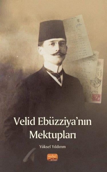 Yüksel YıldırımMektupVelid Ebüzziya'nın Mektupları