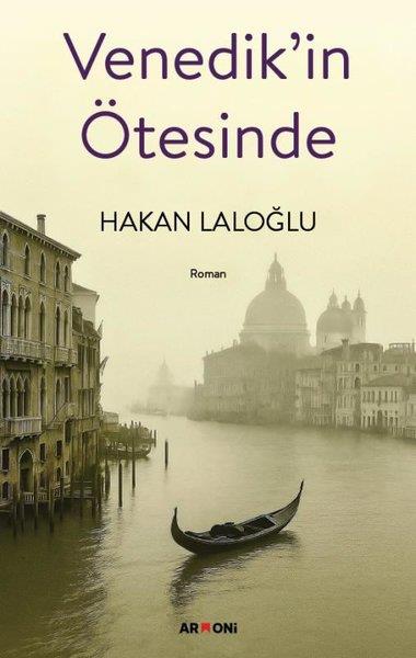 Hakan LaloğluTürk RomaniVenedik'in Ötesinde