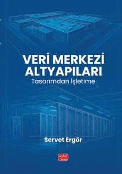 Servet ErgörEğitimVeri Merkezi Altyapıları - Tasarımdan İşletime