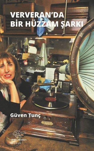 Güven TunçTürkiye RomanVerveran 'da Hüzzam Bir Şarkı