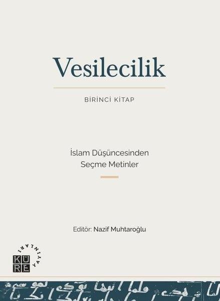 Kolektifİslami KitaplarVesilecilik Birinci Kitap - İslam Düşüncesinden Seçme Metinler