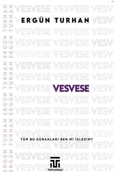 Ergün TurhanTürk RomaniVesvese - Tüm Bu Günahları Ben mi İşledim?