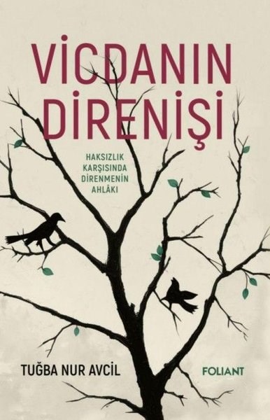 Tuğba Nur AvcilIslamische BücherVicdanın Direnişi - Haksızlık Karşısında Direnmenin Ahlakı