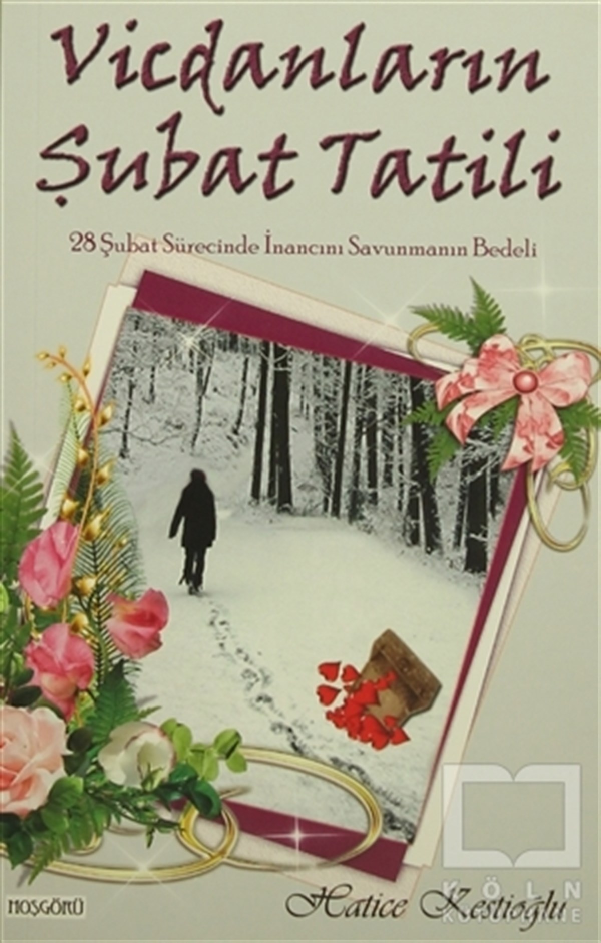 Hatice KestioğluAnı - Mektup - GünlükVicdanların Şubat Tatili