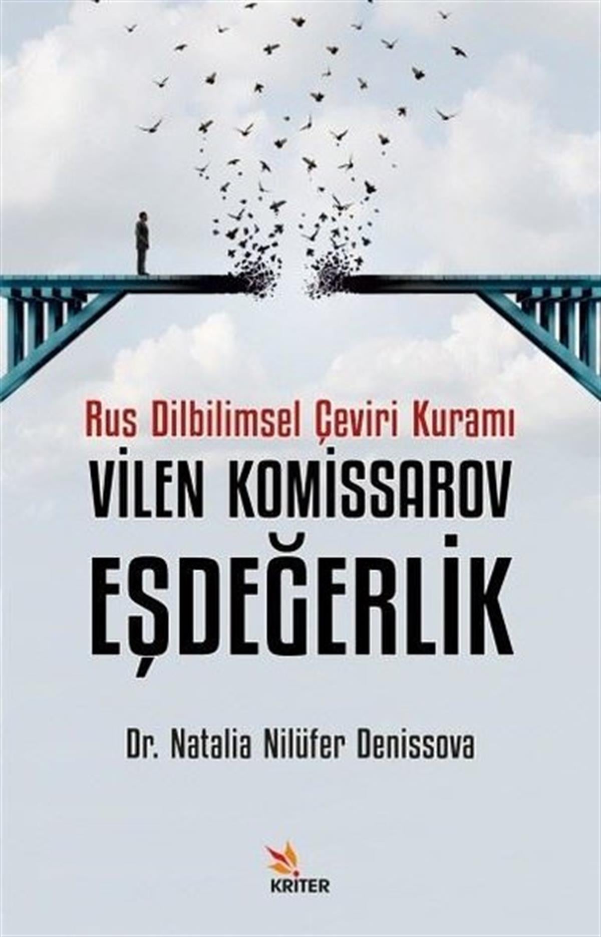 Natalia Nilüfer DenissovaDil Bilimi - EtimolojiVilen Komissarov, Eşdeğerlik - Rus Dilbilimsel Çeviri Kuramı